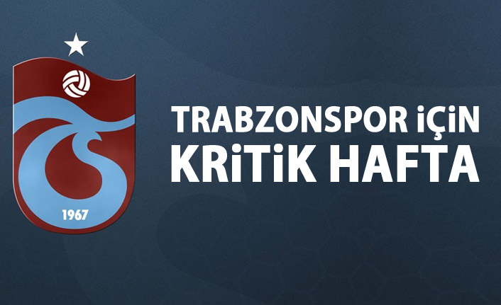 Trabzonspor’da transfer için kritik hafta