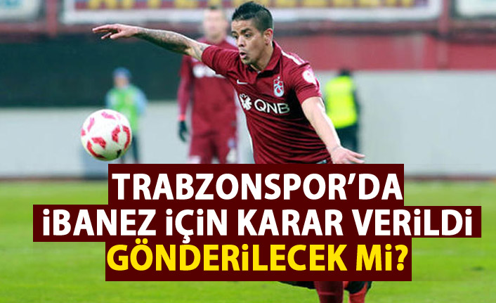 Trabzonspor İbanez için karar verildi