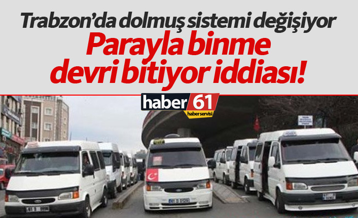 Trabzon'da dolmuşlar kartlı sisteme geçiyor!