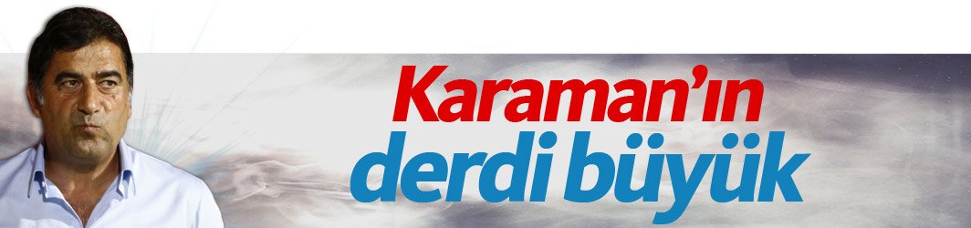 Karaman'ın alternatif sıkıntısı