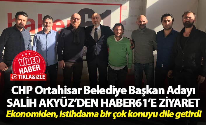 Salih Akyüz’den Haber61’e ziyaret