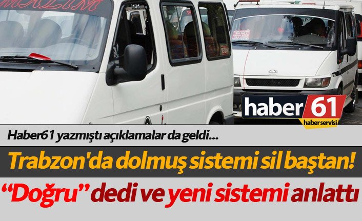 Trabzon'da dolmuş sistemi değişiyor! Açıklamalar geldi...