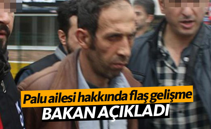 Palu ailesi hakkında flaş gelişme