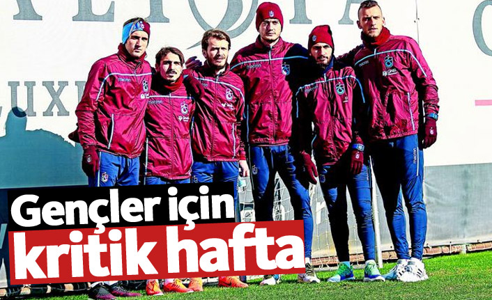 Trabzonspor'da gençler için kritik hafta