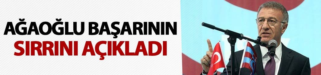 Ağaoğlu başarının sırrını verdi