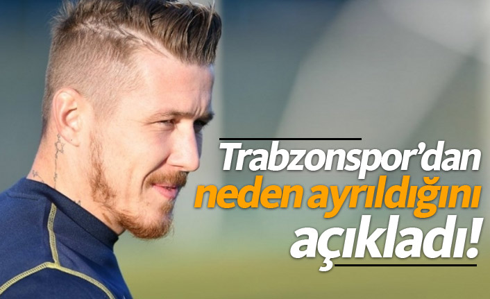Kucka Trabzonspor'dan neden ayrıldığını açıkladı