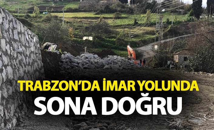 Trabzon'da imar yolunda sona doğru