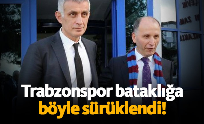 Trabzonspor'u batağa böyle çektiler!