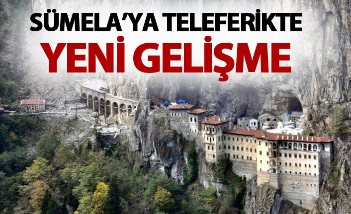 Sümela Manastırı'nda teleferik projesi ihaleye çıkıyor