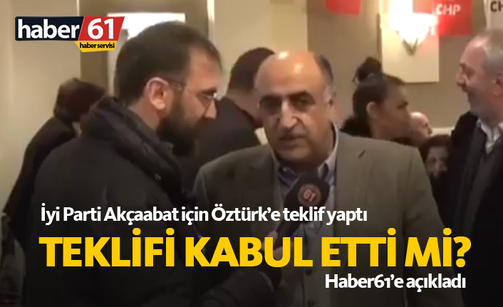 İYİ Parti Akçaabat için Öztürk'e teklif yaptı