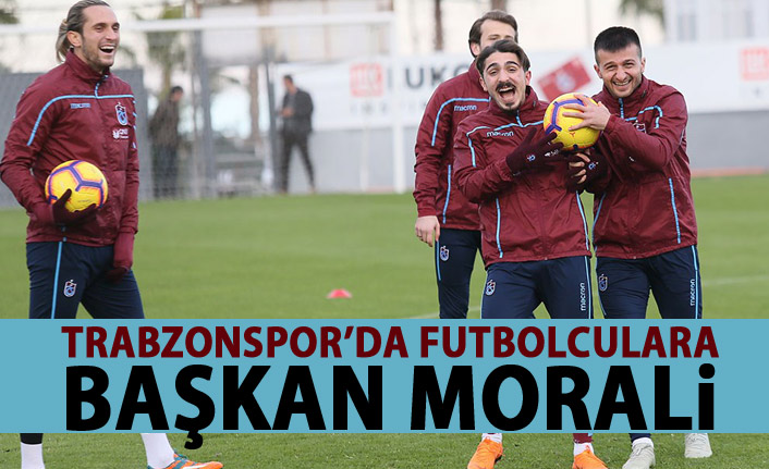 Trabzonspor'da futbulculara başkan morali