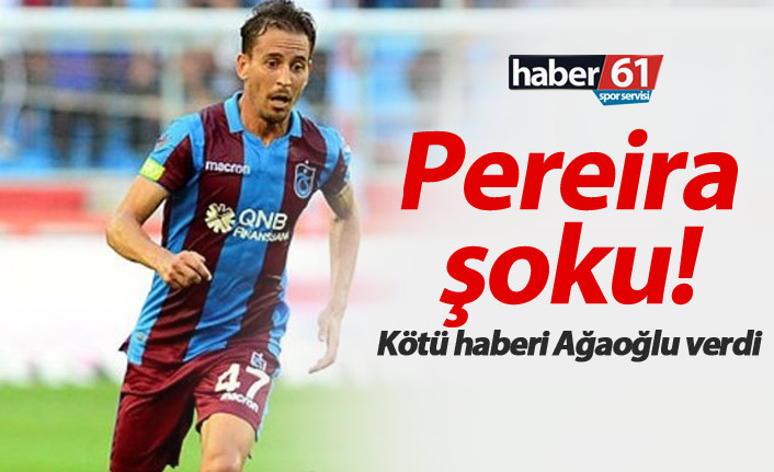 Trabzonspor'a Pereira şoku! Ağaoğlu açıkladı...