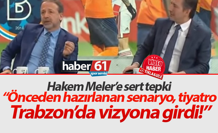"Trabzonspor maçında bir tiyatro oynandı"