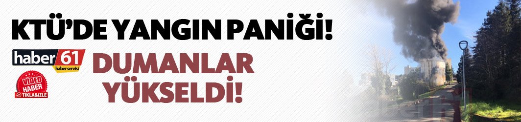 KTÜ’de yangın paniği! Dumanlar yükseldi!