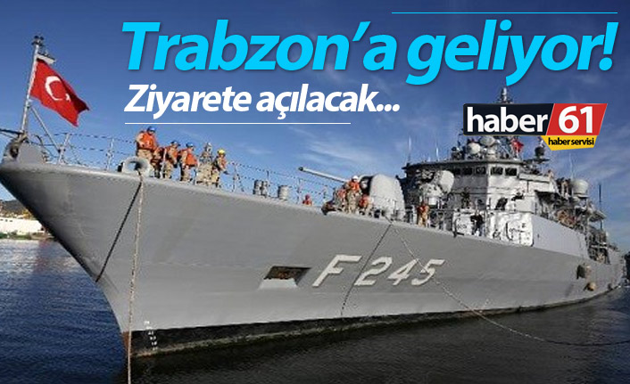 TCG FATİH (F245) Trabzon'a geliyor