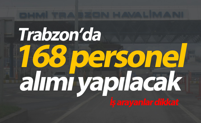 Trabzon'da 168 personel alımı yapılacak! DHMİ başvuru şartları