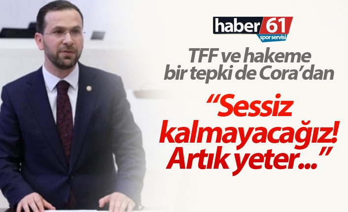 Cora: Maçtaki pervasızlığa sessiz kalmayacağız