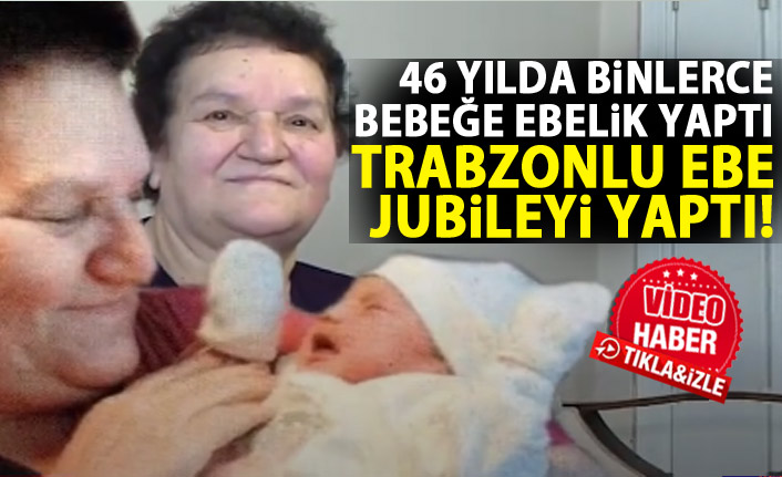 Trabzonlu 46 yıllık ebe jubile yaptı