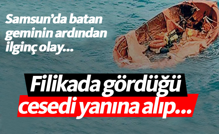 Samsun'da batan geminin ardından dramatik olay