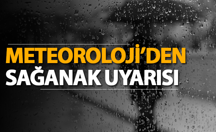 Meteoroloji'den sağanak uyarısı! - 22 Ocak 2019