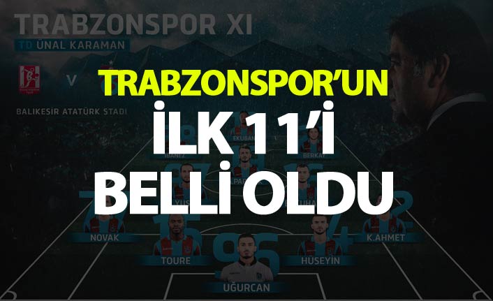 Trabzonspor, Balıkesir rövanşında! İşte ilk 11