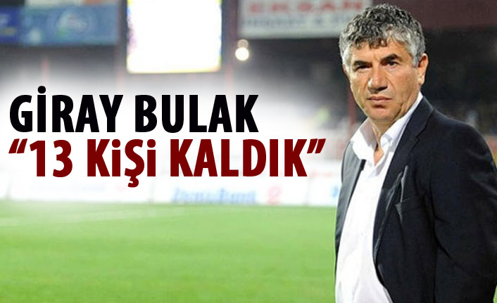Giray Bulak: "Kötü haber tez yayılır"