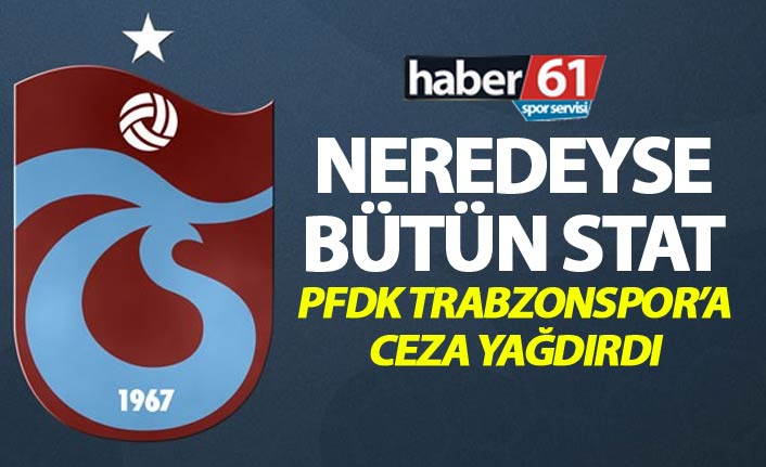 PFDK'dan Trabzonspor'a ceza - Neredeyse bütün stat...