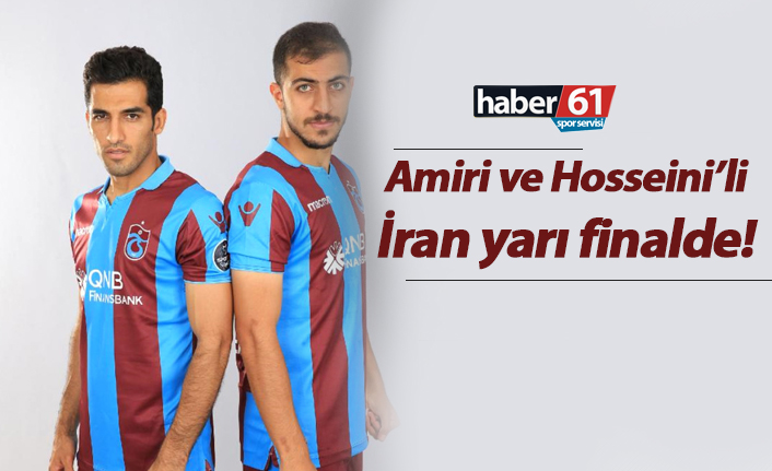 Amiri ve Hosseini'li İran yarı finalde!