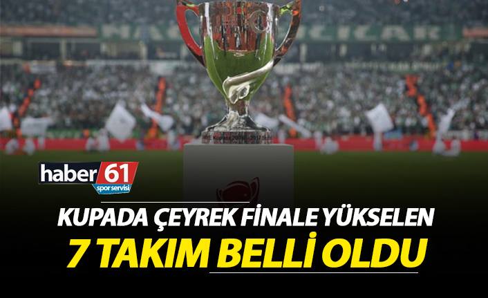 Ziraat Türkiye Kupası'nda çeyrek finale çıkan 7 takım belli oldu!