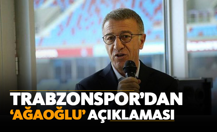 Trabzonspor'dan 'Ağaoğlu' açıklaması!