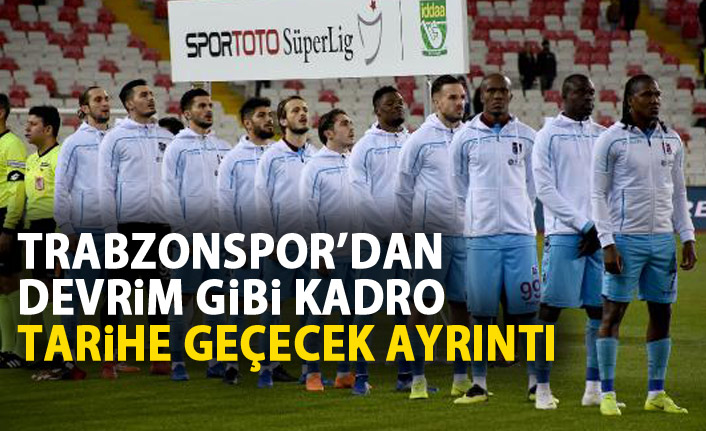 Trabzonspor'dan devrim gibi kadro