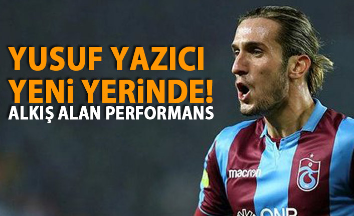 Yusuf yeni yerinde sırıtmadı!