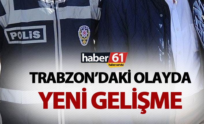Trabzon’da cinayet şüphelisi ile ilgili yeni gelişme