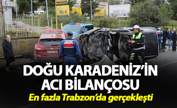 Doğu Karadeniz'in acı bilançosu - En fazla Trabzon'da gerçekleşti