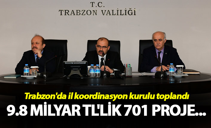 Trabzon'da 9.8 Milyar TL'lik 701 proje...