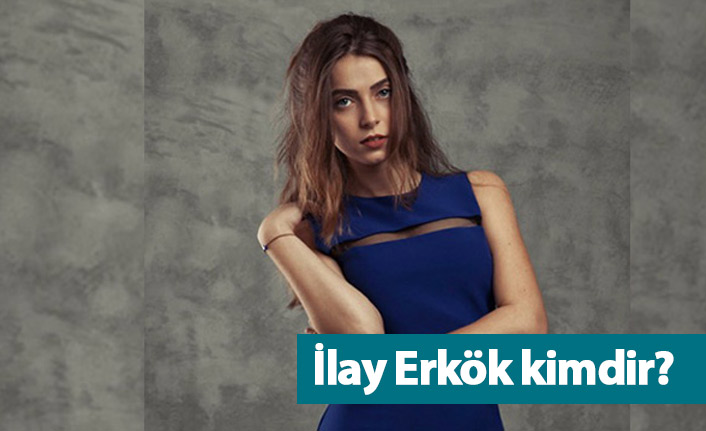 Hercai oyuncu kadrosunda bulunan İlay Erkök kimdir, nerelidir, kaç yaşındadır?