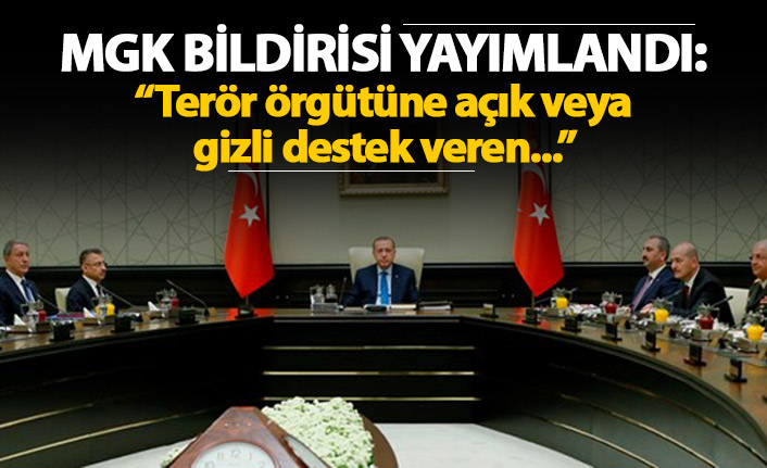 MGK Bildirisi yayımlandı: "Terör örgütüne açık veya gizli destek veren..."