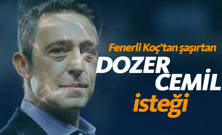 Fenerbahçeli Ali Koç'tan Dozer Cemil isteği!