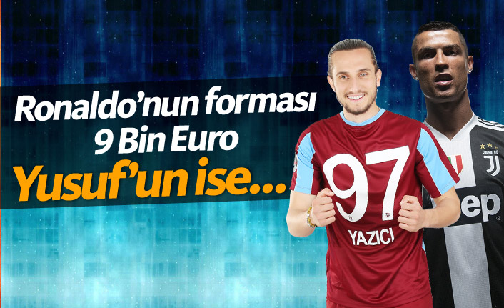 Ronaldo'nun forması 9 Bin Euro, Yusuf Yazıcı'nın ise...