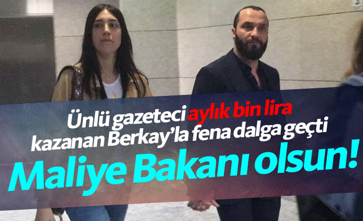 Berkay'la fena dalga geçti: Maliye Bakanı olsun
