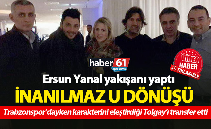 Ersun Yanal, Tolgay Arslan için dediklerini yuttu!