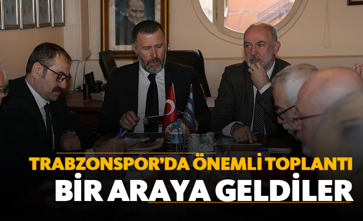Trabzonspor’un tüm organ ve kurulları Ziyabey’de toplandı