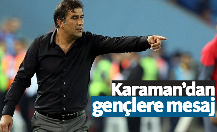 Karaman'dan gençlere mesaj