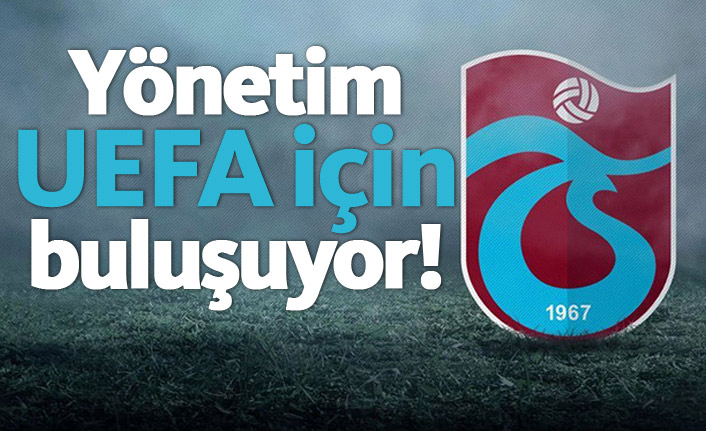 Trabzonspor'da UEFA görüşmesi