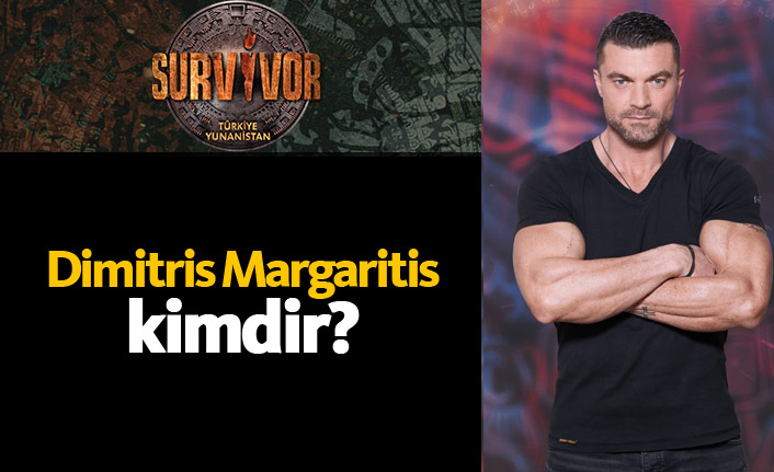Survivor Yunanistan yarışmacısı Dimitris Margaritis kimdir?