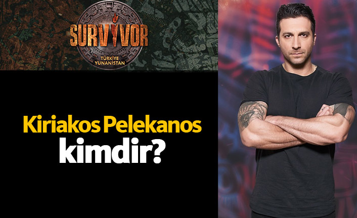 Survivor Yunanistan yarışmacısı Kiriakos Pelekanos kimdir?