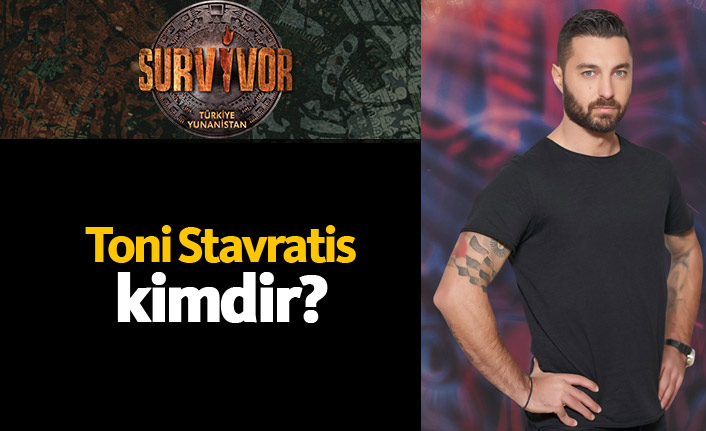 Survivor Yunanistan yarışmacısı Toni Stavratis kimdir?