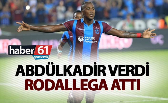 Abdülkadir verdi Rodallega attı