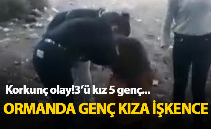 Ormanda genç kıza işkence