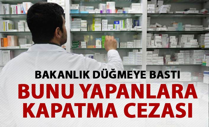 Bakanlık düğmeye bastı - Bunu yapana kapatma cezası